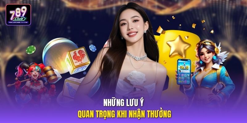 Những lưu ý quan trọng khi nhận thưởng