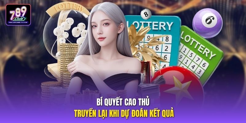 Bí quyết cao thủ truyền lại khi dự đoán kết quả