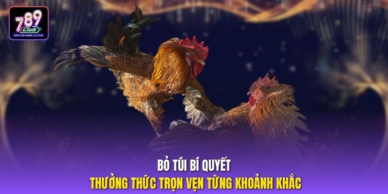 Bỏ túi bí quyết thưởng thức trọn vẹn từng khoảnh khắc