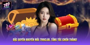 Đặc Quyền Khuyến Mãi 789club, Tăng Tốc Chiến Thắng!
