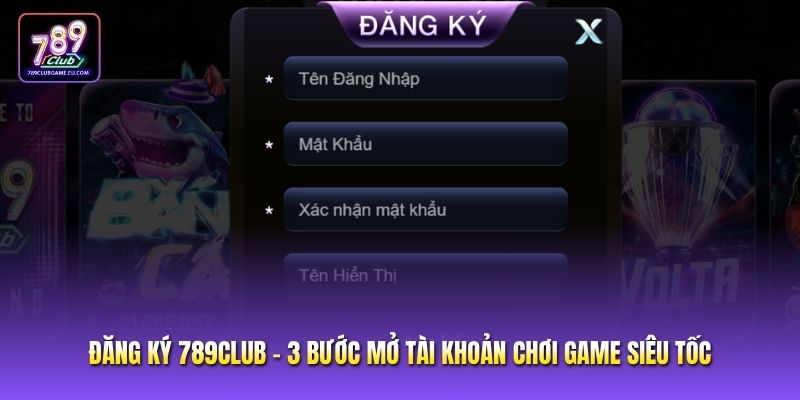 Đăng Ký 789club - 3 Bước Mở Tài Khoản Chơi Game Siêu Tốc