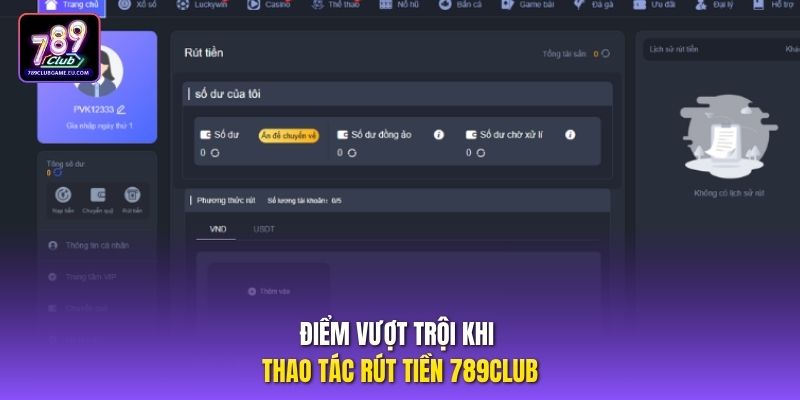 Điểm vượt trội khi thao tác rút tiền 789Club