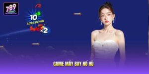 Game Máy Bay Nổ Hũ - Thỏa Sức Giải Trí, Săn Thưởng Cực Hời