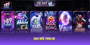Giao Diện 789CLUB Có Thật Sự Đỉnh Cao Như Lời Đồn?