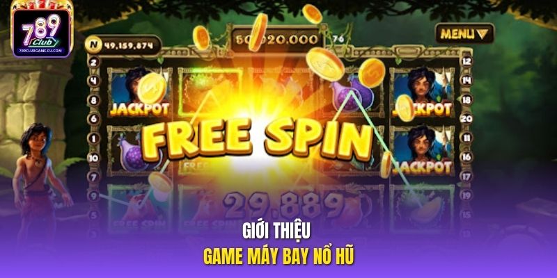 Giới thiệu game máy bay nổ hũ