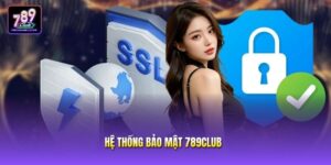Nhận Xét Hệ Thống Bảo Mật 789club An Toàn Tuyệt Đối