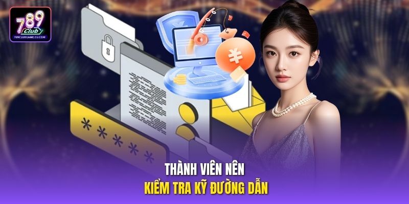 Thành viên nên kiểm tra kỹ đường dẫn.
